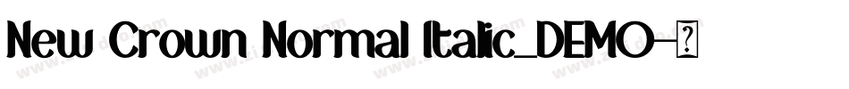 New Crown Normal Italic_DEMO字体转换